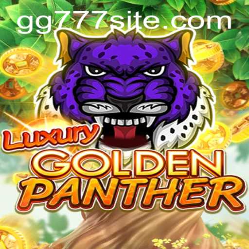 Exploring the Thrills of LUXURYGOLDENPANTHER: A Modern Gaming Adventure