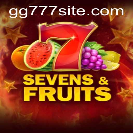 Exploring the Exciting World of SevensFruits and gg777